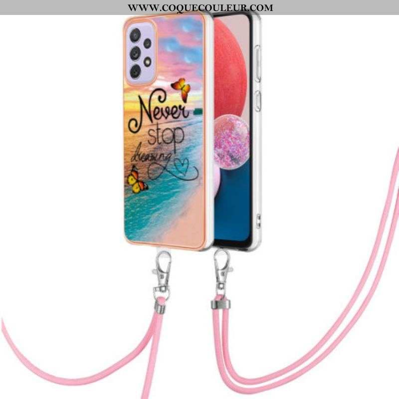 Coque Samsung Galaxy A13 à Cordon Never Stop Dreaming