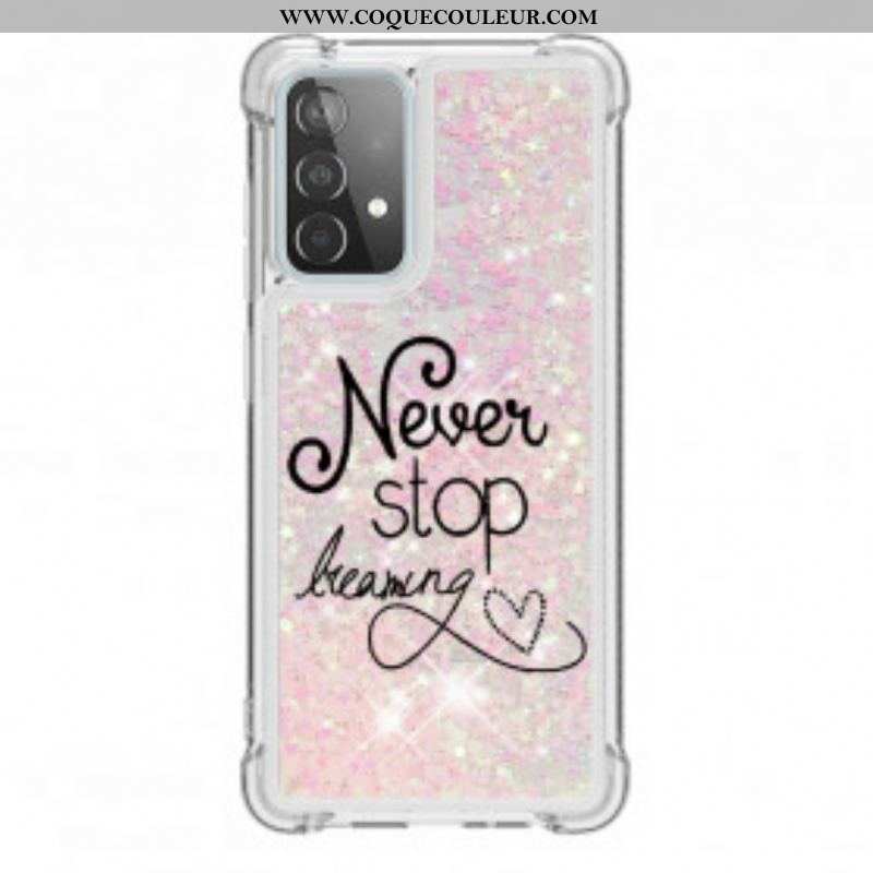 Coque Samsung Galaxy A52 4G / A52 5G / A52s 5G Never Stop Dreaming Paillettes