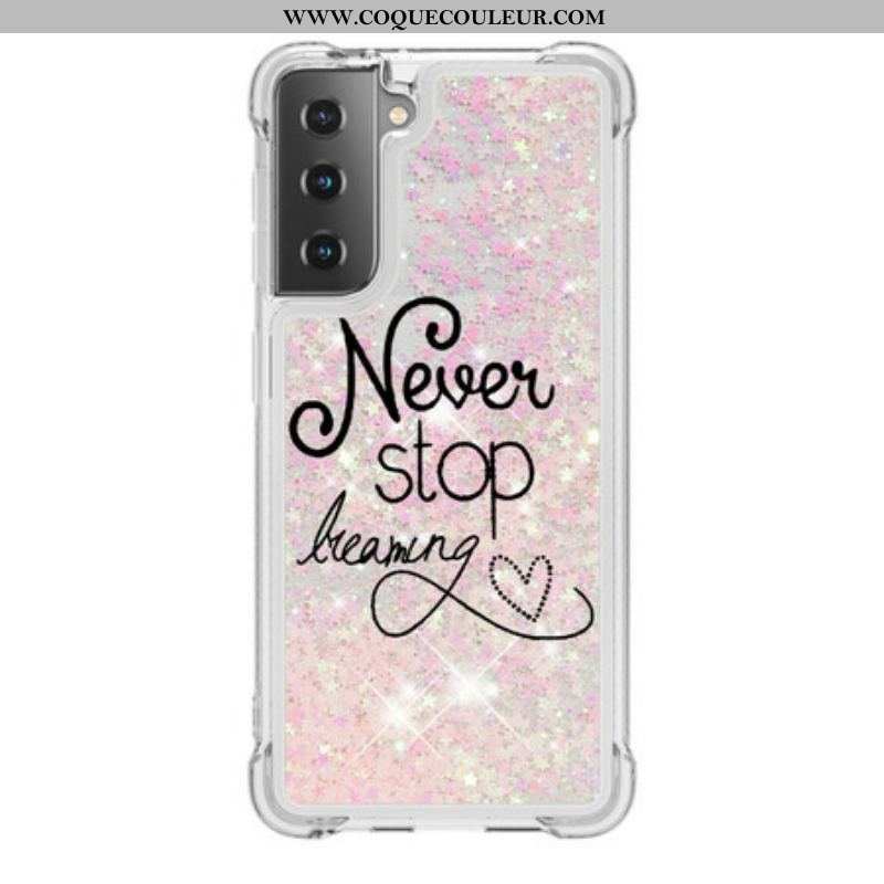 Coque Samsung Galaxy S21 5G Never Stop Dreaming Paillettes