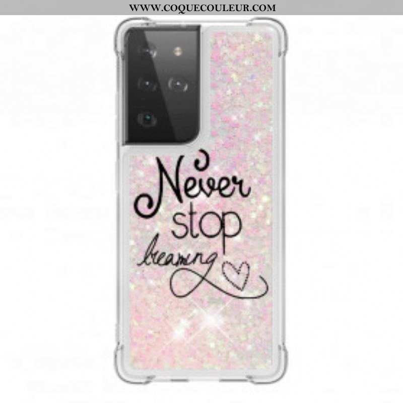 Coque Samsung Galaxy S21 Ultra 5G Never Stop Dreaming Paillettes