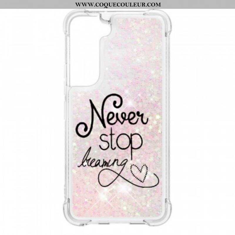 Coque Samsung Galaxy S22 5G Never Stop Dreaming Paillettes