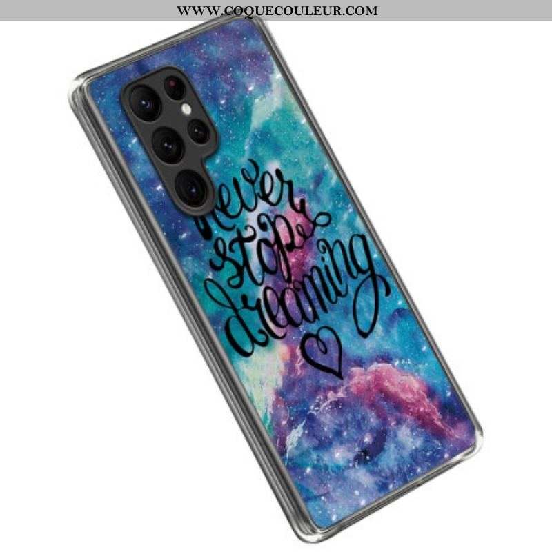 Coque Samsung Galaxy S23 Ultra 5G Never Stop Dreaming