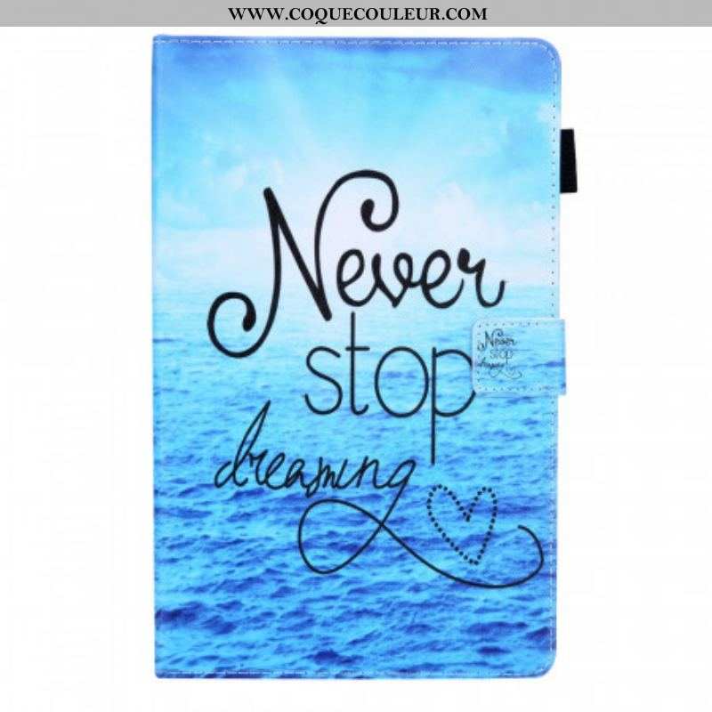 Housse Samsung Galaxy Tab A8 (2021) Never Stop Dreaming