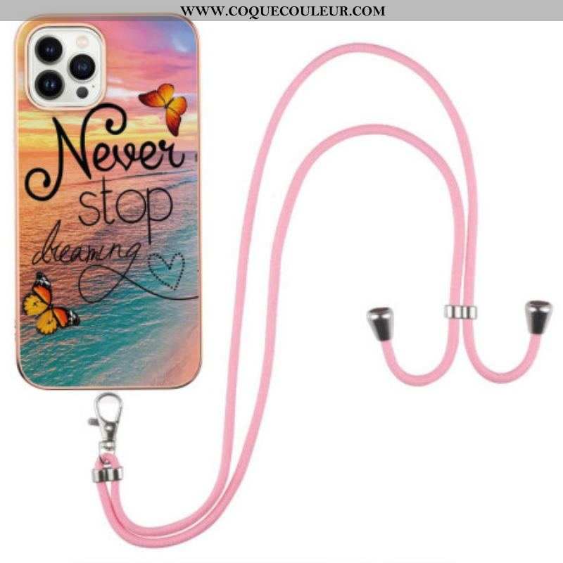 Coque iPhone 15 Pro Max à Cordon Never Stop Dreaming