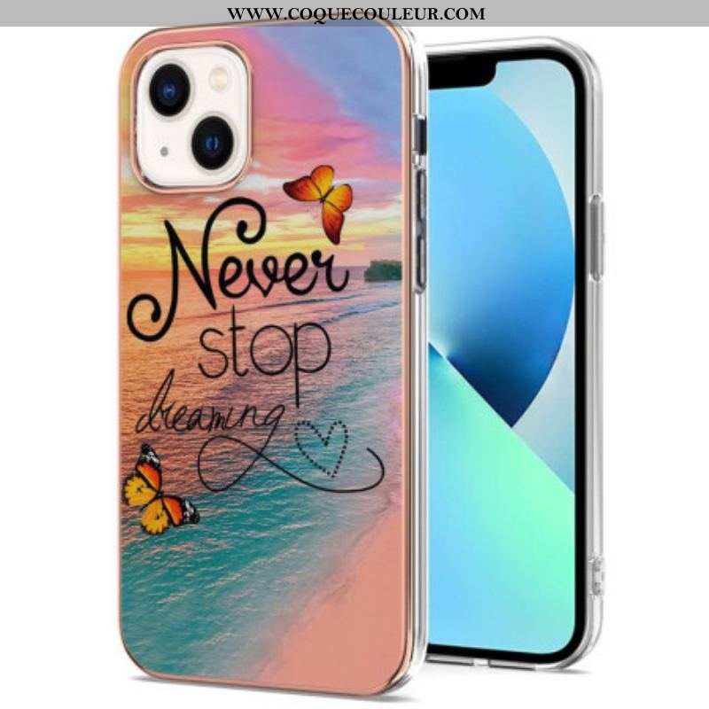 Coque iPhone 15 Never Stop Dreaming